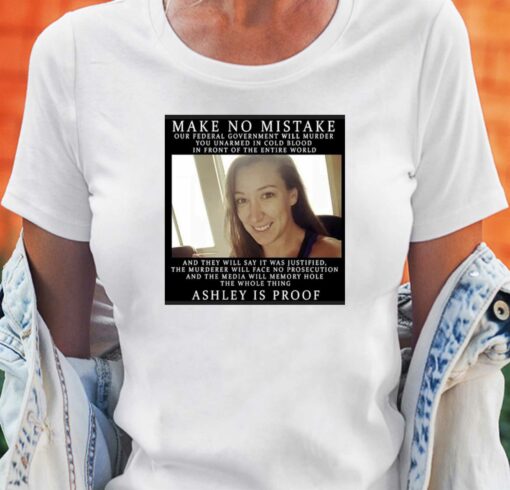 Ashli Babbitt Make No Mistake Ashley Is Proof Shirt