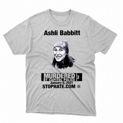 Ashli Babbitt Murdered By Capitol Police T-shirt