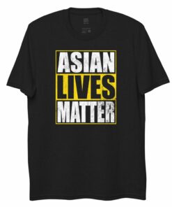 Asian Lives Matter - 100 Recycled materials T-shirt 4 Asian Lives Matter 100 Recycled materials T shirt 5