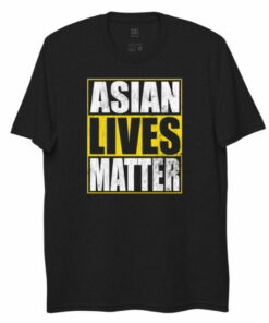 Asian Lives Matter - 100 Recycled materials T-shirt 5 Asian Lives Matter 100 Recycled materials T shirt 6