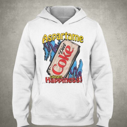 Aspartame Causes Happiness Diet Coke Shirt