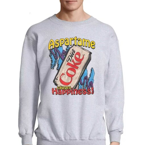 Aspartame Causes Happiness Diet Coke Shirt