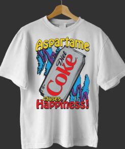 Aspartame Causes Happiness Shirt Aspartame Causes Happiness Shirt