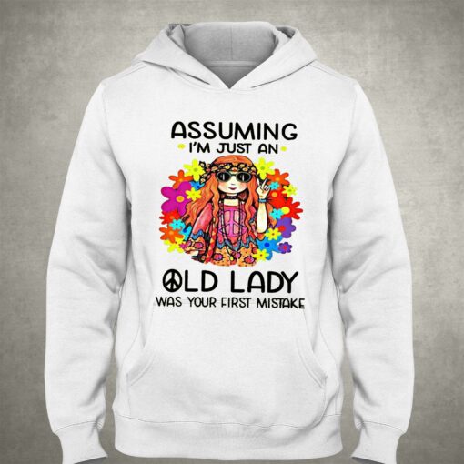 Assuming I’m Just An Old Lady Was Your First Mistake T-shirt