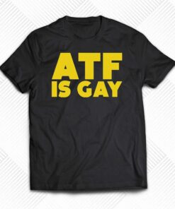 Atf Is Gay T-shirt Atf Is Gay T-shirt