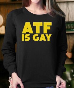 Atf Is Gay T shirt 4