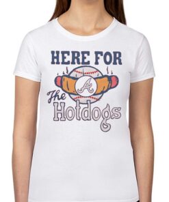 Atlanta Braves Here For The Hotdogs Shirt Atlanta Braves Here For The Hotdogs Shirt