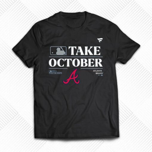 Atlanta Braves Take October Playoffs Postseason 2023 Shirt