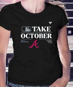 Atlanta Braves Take October Playoffs Postseason 2023 Shirt Atlanta Braves Take October Playoffs Postseason 2023 Shirt