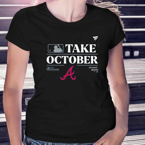 Atlanta Braves Take October Playoffs Postseason 2023 Shirt