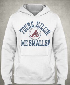 Atlanta Braves Youre Killin Me Smalls Shirt 3
