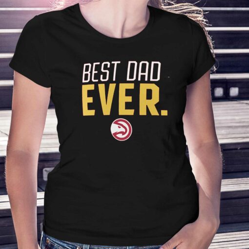 Atlanta Hawks Fanatics Branded Best Dad Ever Logo T-shirt