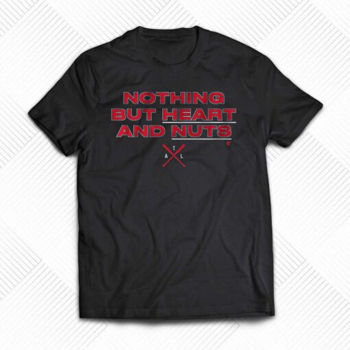 Atlanta Nothing But Heart And Nuts T-shirt