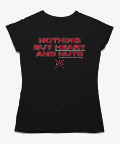 Atlanta Nothing But Heart And Nuts T-shirt
