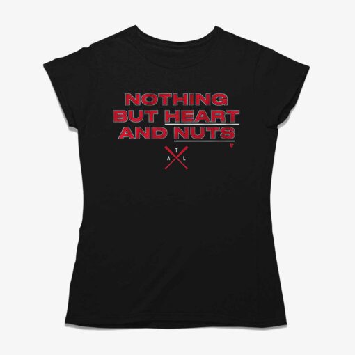 Atlanta Nothing But Heart And Nuts T-shirt