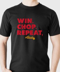 Atlanta Win Chop Repeat Shirt Atlanta Win Chop Repeat Shirt