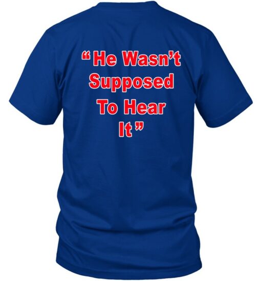 Atta Boy Harper He Wasn’t Supposed To Hear It Signature T-shirt 1