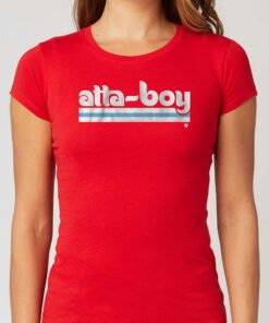 Atta-boy Philly Philadelphia Shirt Atta-boy Philly Philadelphia Shirt