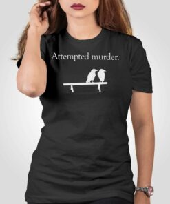 Attempted Murder T-shirt