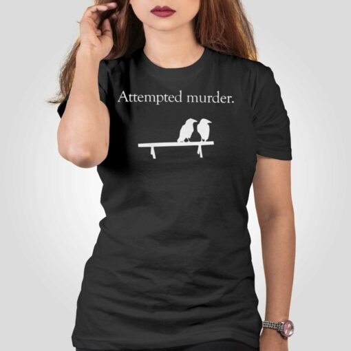 Attempted Murder T-shirt