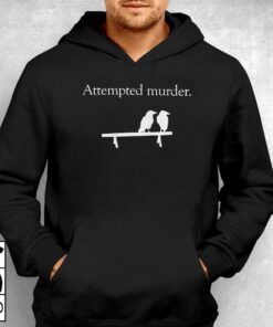 Attempted Murder T-shirt 2 Attempted Murder T shirt 3