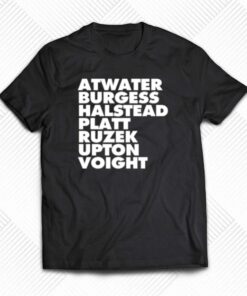 Atwater Burgess Halstead Platt Ruzek Upton Voight T-shirt