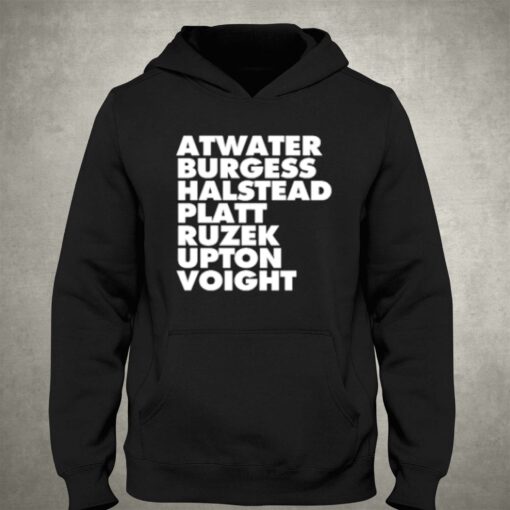 Atwater Burgess Halstead Platt Ruzek Upton Voight T-shirt