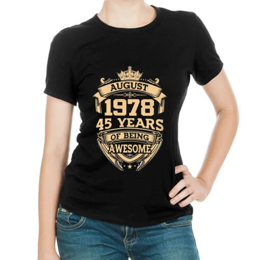 August 1978 45 Years Of Being Awesome Shirt