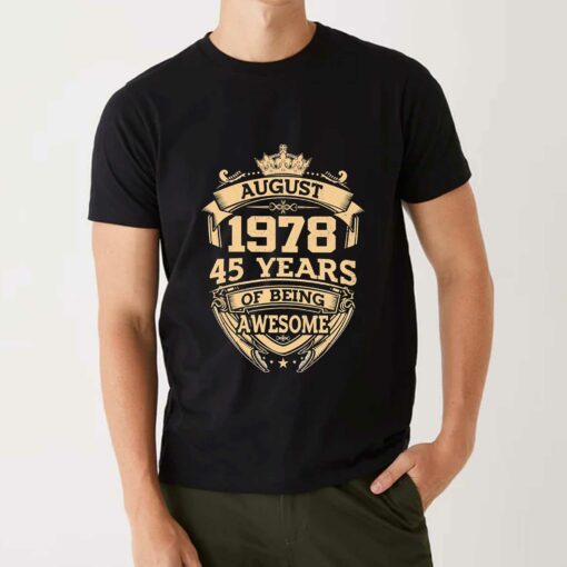 August 1978 45 Years Of Being Awesome Shirt