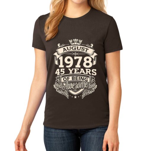 August 1978 45 Years Of Being Awesome T-shirt