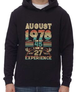 August 1978 I Am Not 45 I Am 18 With 27 Years Of Experience Shirt 2 August 1978 I Am Not 45 I Am 18 With 27 Years Of Experience Shirt 3