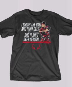 Austin Riley It Ain’t Deer Season Shirt