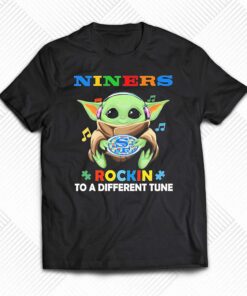 Autism San Francisco 49ers Baby Yoda Rockin To A Different Tune Shirt