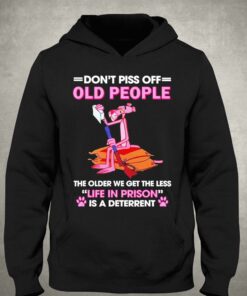 Awesome Pink Panther Dont Piss Off Old People The Older We Get The Less Life In Prison Shirt 3