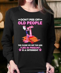 Awesome Pink Panther Dont Piss Off Old People The Older We Get The Less Life In Prison Shirt 4