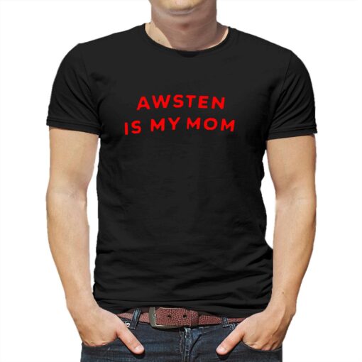 Awsten Is My Mom T-shirt