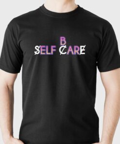 B Self Care Shirt