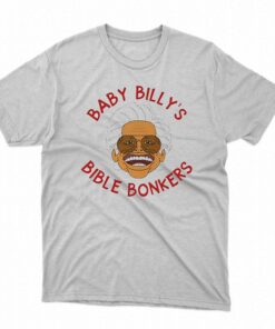 Baby Billy Bible Bonkers Shirt Baby Billy Bible Bonkers Shirt