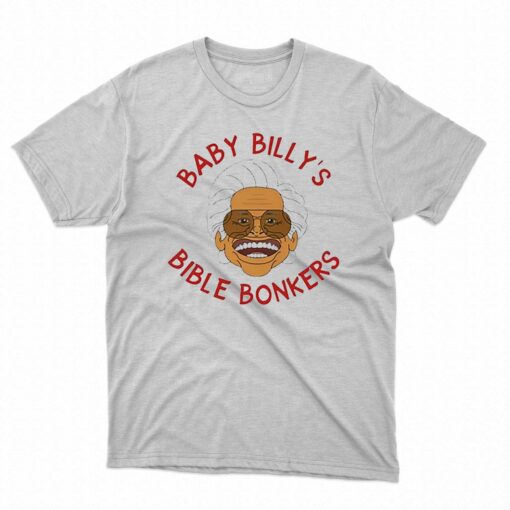 Baby Billy Bible Bonkers Shirt