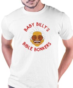 Baby Billys Bible Bonkers Shirt Baby Billys Bible Bonkers Shirt