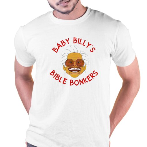 Baby Billys Bible Bonkers Shirt