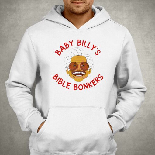 Baby Billys Bible Bonkers Shirt