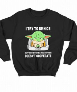 Baby Yoda I Try To Be Nice But Sometimes My Mouth Shirt 4