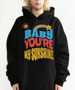 Baby Youre My Sunshine Shirt 3