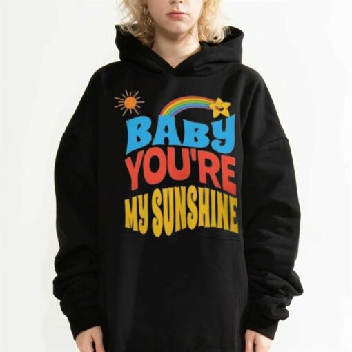 Baby You’re My Sunshine Shirt