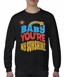 Baby Youre My Sunshine Shirt 4