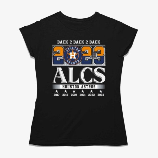 Back 2 Back 2 Back 2023 Alcs Houston Astros Unisex T-shirt