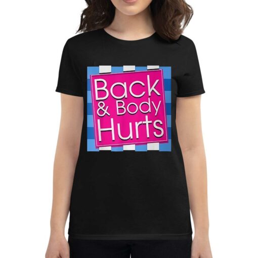 Back And Body Hurts Funny T-shirt