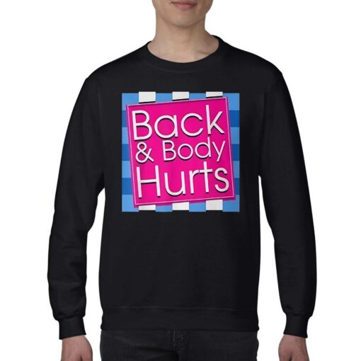 Back And Body Hurts Funny T-shirt