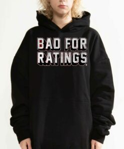 Bad For Ratings Shirt 3
